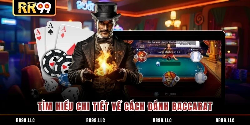 Tìm hiểu chi tiết về cách đánh baccarat
